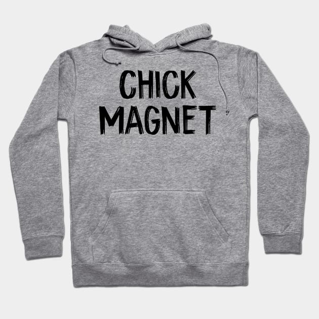 Chick Magnet Hoodie by TIHONA